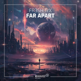 FR3SH TRX - FAR APART